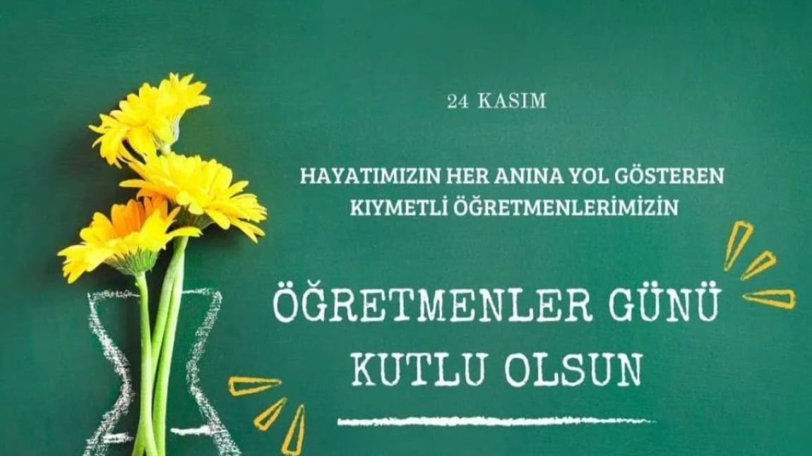 Öğretmenler Günümüz Kutlu Olsun.